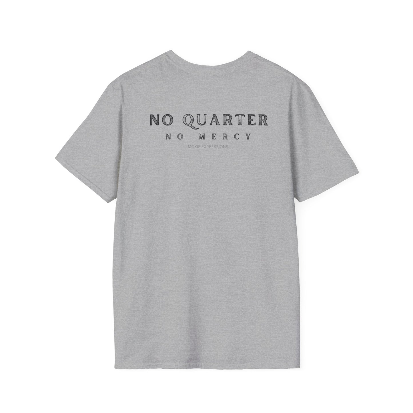 No Quarter No Mercy Unisex Softstyle Crewneck T-Shirt