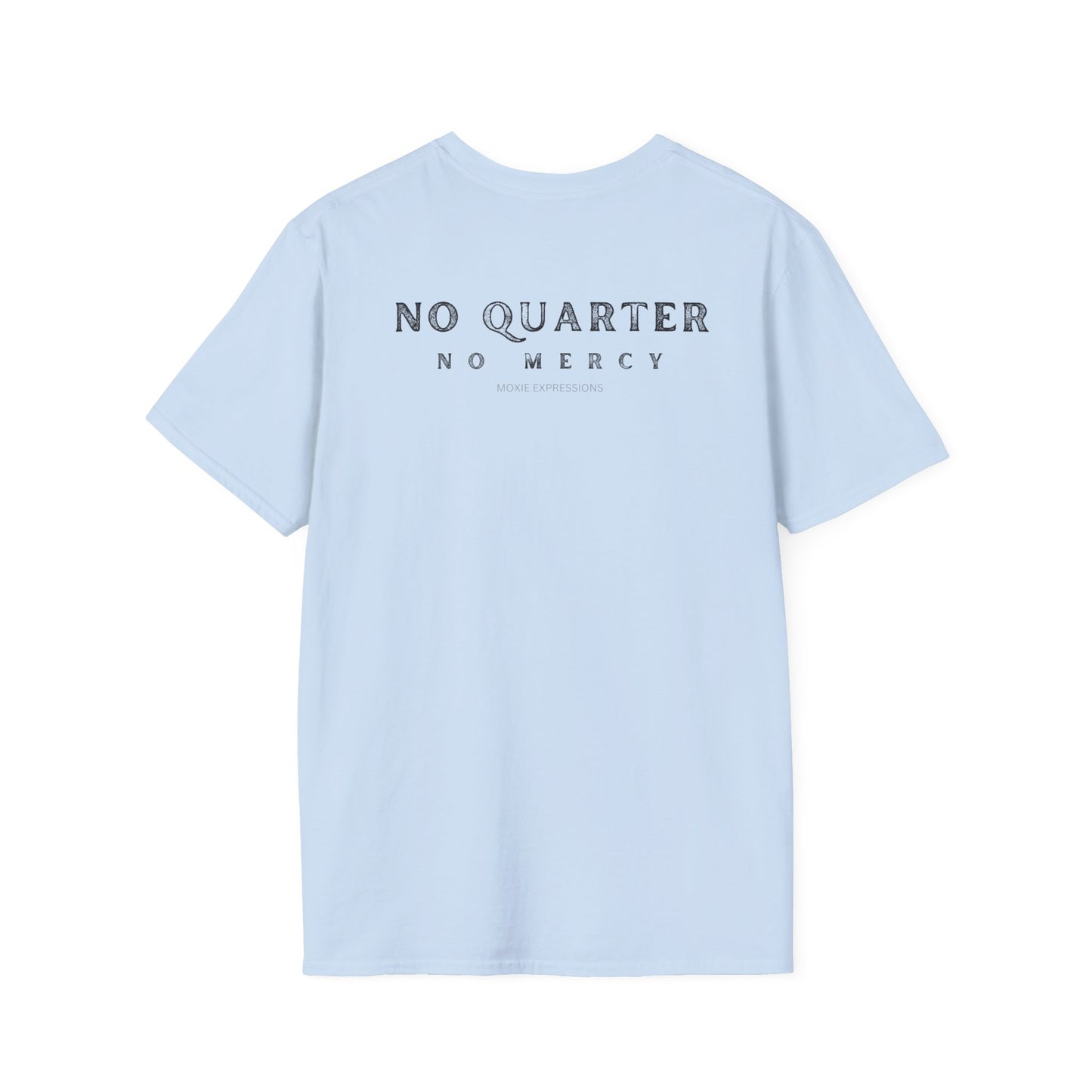No Quarter No Mercy Unisex Softstyle Crewneck T-Shirt