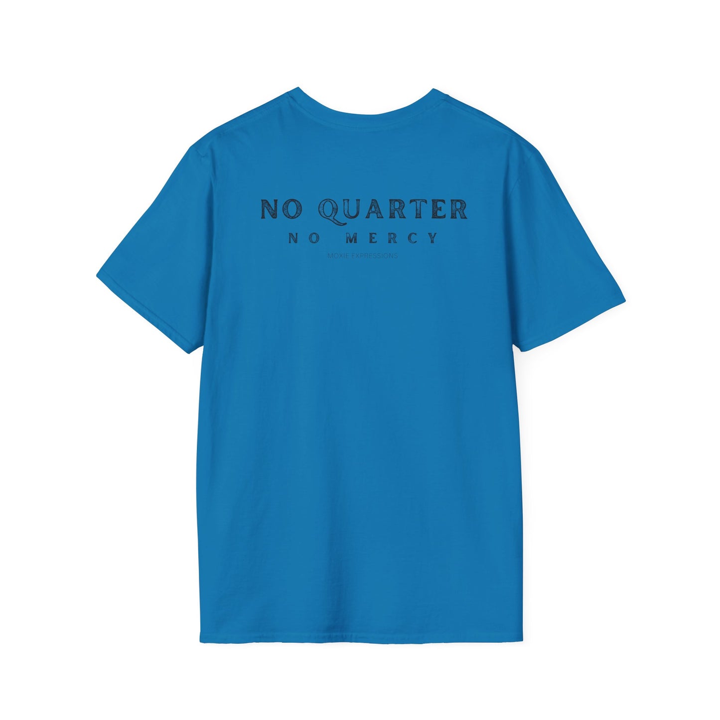 No Quarter No Mercy Unisex Softstyle Crewneck T-Shirt